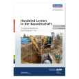 Handelnd Lernen in der Bauwirtschaft 