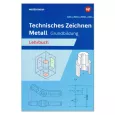 Technisches Zeichnen Metall - Grundbildung 