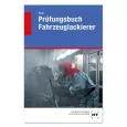 Prüfungsbuch Fahrzeuglackierer  