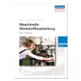 Betrieblicher Lehrgang - Maschinelle Werkstoffbearbeitung - Teil: Fräsen 