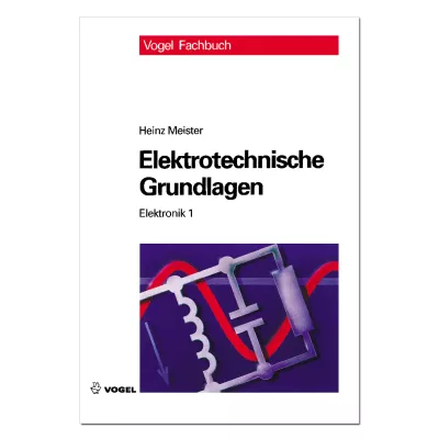 Elektronik 1: Elektrotechnische Grundlagen 