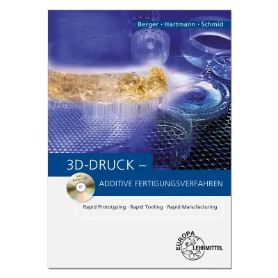 3D-Druck - Additive Fertigungsverfahren 