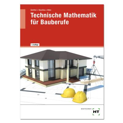 Technische Mathematik für Bauberufe 