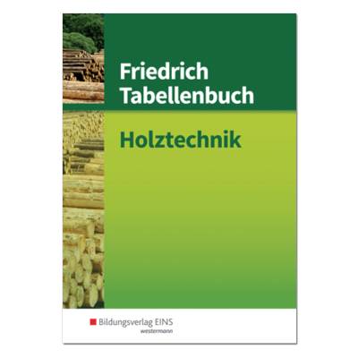 Friedrich Tabellenbuch Holztechnik 