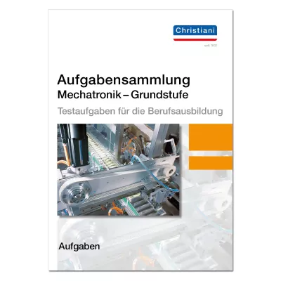 Aufgabensammlung Mechatronik Grundstufe 