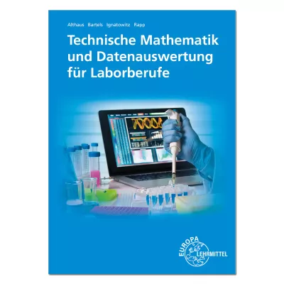 Technische Mathematik und Datenauswertung für Laborberufe 