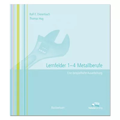 Lernfelder 1 - 4 Metallberufe 