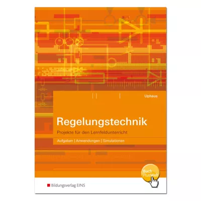 Regelungstechnik - Projekte für den Lernfeldunterricht 