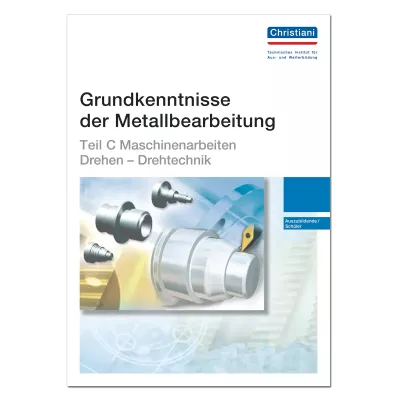 Grundkenntnisse der Metallbearbeitung - Teil C 