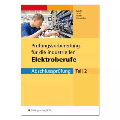 Prüfungsvorbereitung für die industriellen Elektroberufe 