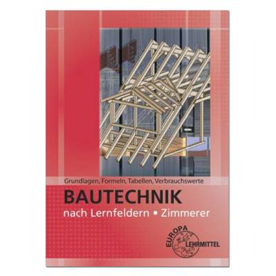 Bautechnik nach Lernfeldern - Zimmerer 