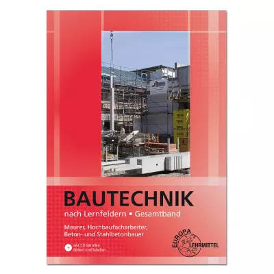 Bautechnik nach Lernfeldern - Gesamtband 