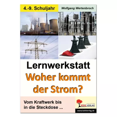 Lernwerkstatt - Woher kommt der Strom? 