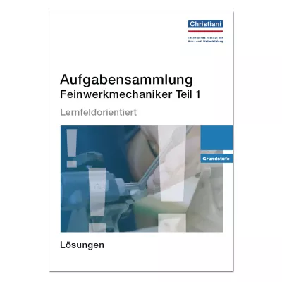 Aufgabensammlung Feinwerkmechaniker Teil 1 