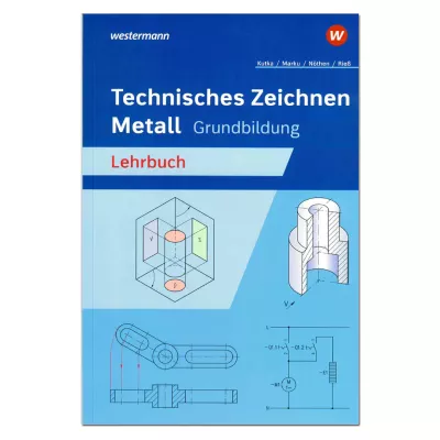 Technisches Zeichnen Metall - Grundbildung 