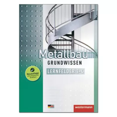 Metallbau Grundwissen Lernfelder 1-4 