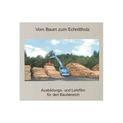 Vom Baum zum Schnittholz 