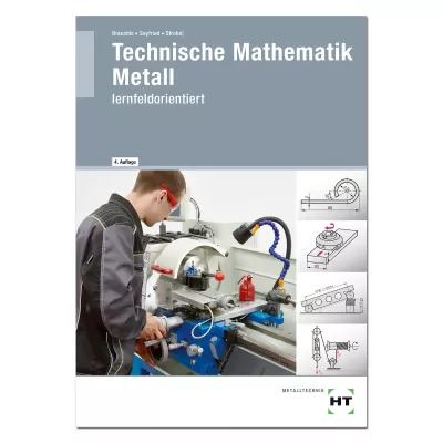 Technische Mathematik Metall - lernfeldorientert 