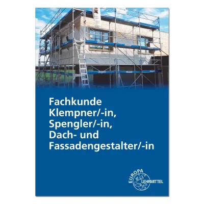 Fachkunde für Klempner/-in, Spengler/-in, Dach- und Fassadengestalter/-in 