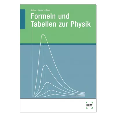 Formeln und Tabellen zur Physik 