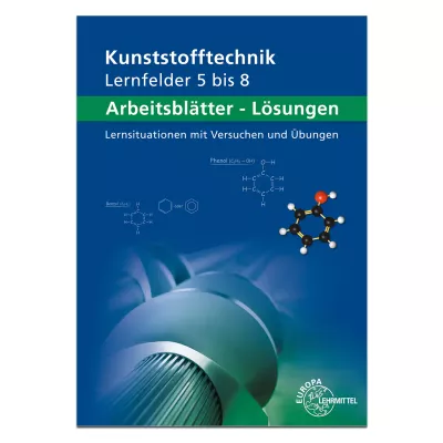 Kunststofftechnik - Lernfelder 5 bis 8  