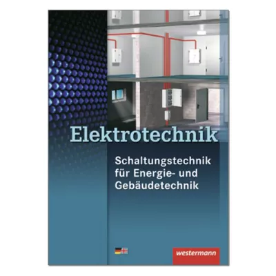 Elektrotechnik  - Schaltungstechnik für Energie- und Gebäudetechnik 