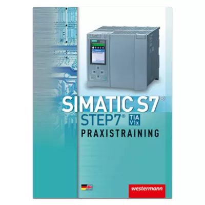 SIMATIC S7 - STEP 7 - Praxistraining 