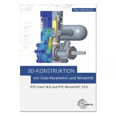 3D-Konstruktion mit Creo Parametric und Windchill 