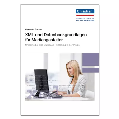 XML und Datenbankgrundlagen für Mediengestalter 