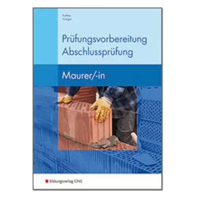 Prüfungsvorbereitung Abschlussprüfung Maurer 