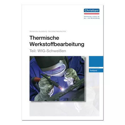Thermische Werkstoffbearbeitung - Teil: WIG-Schweißen 