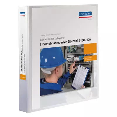 Betrieblicher Lehrgang - DIN VDE 0100 – 600 Inbetriebnahme 